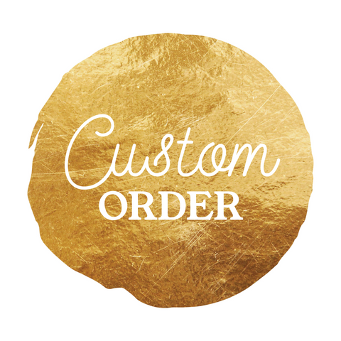 Custom Order for Amy W