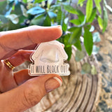It Will Block Out Pin