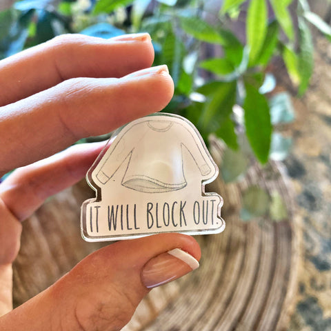 It Will Block Out Pin